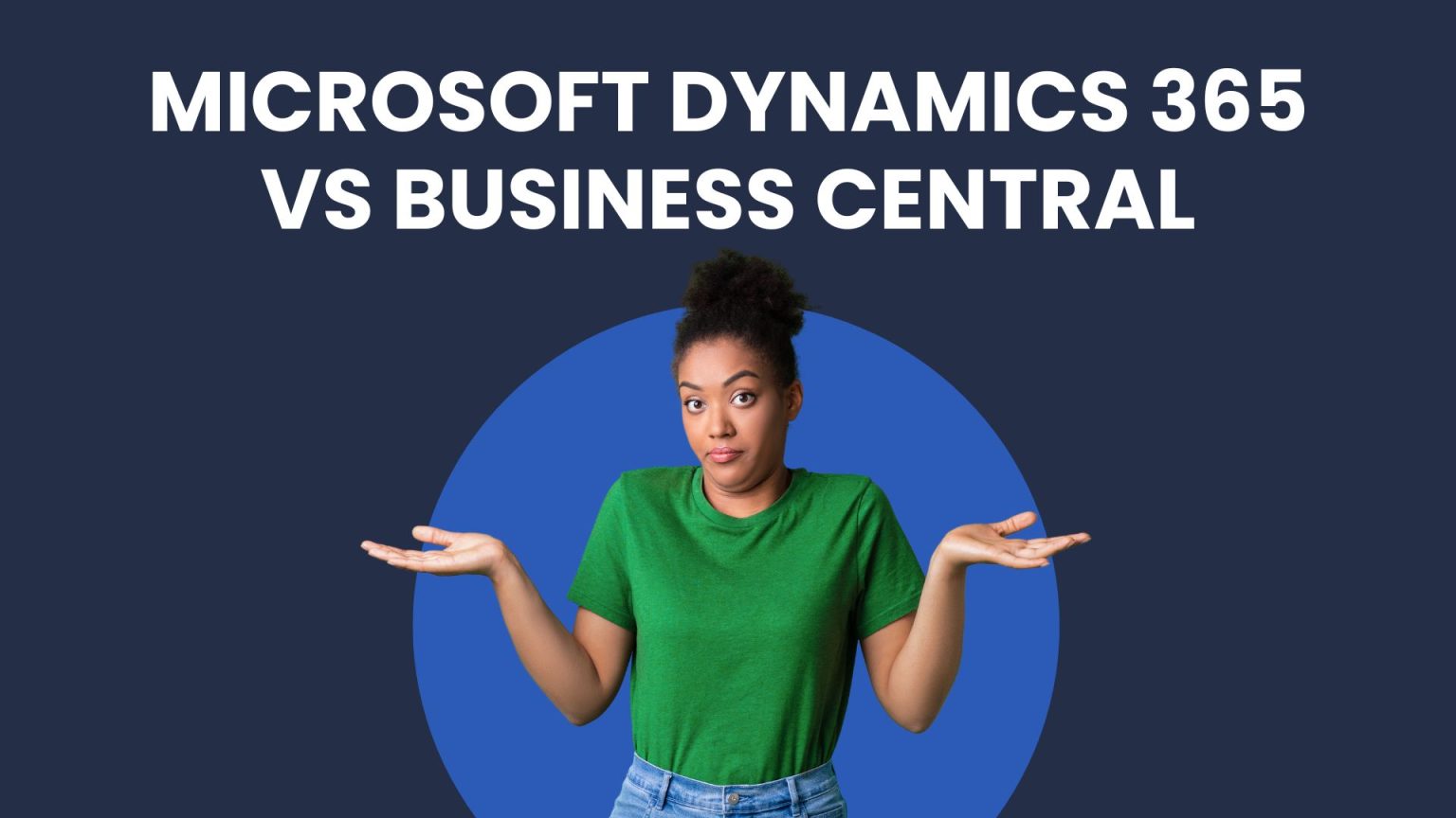 Microsoft Dynamics 365 vs Business Central | VisualSP