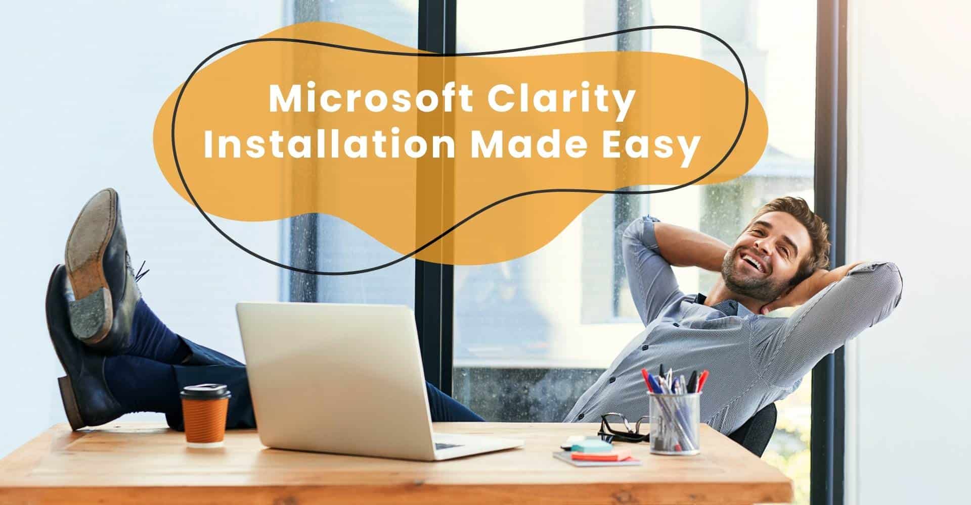 Microsoft Clarity Installation Made Easy